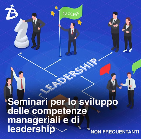 Seminari per lo sviluppo di competenze manageriali e di leadership (Non Frequentanti)
